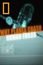 Watch National Geographic Why Planes Crash Human Error Xmovies8