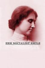 Watch Her Socialist Smile Xmovies8
