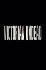 Watch Victorian Undead Xmovies8