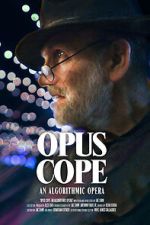 Watch Opus Cope: An Algorithmic Opera Xmovies8