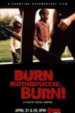 Watch Burn Motherfucker, Burn! Xmovies8