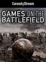 Watch Games on the Battlefield Xmovies8