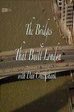 Watch The Bridges That Built London Xmovies8