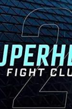 Watch Superhero Fight Club 2.0 Xmovies8
