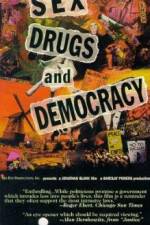 Watch Sex Drugs & Democracy Xmovies8