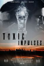 Watch Toxic Impulses Xmovies8