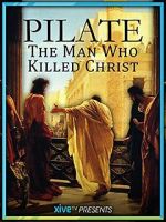 Watch Pilate: The Man Who Killed Christ Xmovies8
