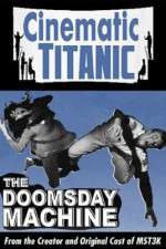 Watch Cinematic Titanic Doomsday Machine Xmovies8