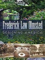 Watch Frederick Law Olmsted: Designing America Xmovies8