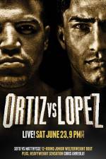 Watch Victor Ortiz vs Josesito Lopez Xmovies8