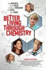Watch Better Living Through Chemistry Xmovies8