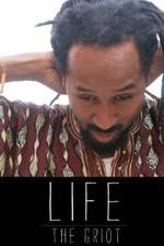 Watch Life: The Griot Xmovies8