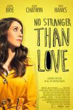 Watch No Stranger Than Love Xmovies8