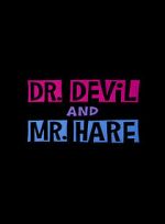 Watch Dr. Devil and Mr. Hare Xmovies8