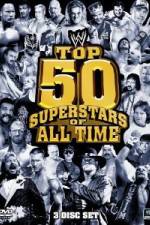 Watch WWE Top 50 Superstars of All Time Xmovies8