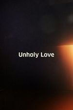 Watch Unholy Love Xmovies8