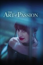 Watch The Art of Passion Xmovies8