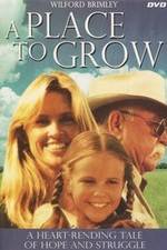 Watch A Place to Grow Xmovies8