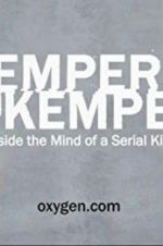 Watch Kemper on Kemper: Inside the Mind of a Serial Killer Xmovies8