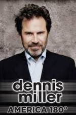 Watch Dennis Miller: America 180 Xmovies8