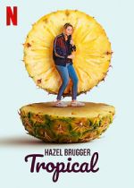 Watch Hazel Brugger: Tropical Xmovies8