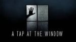 Watch A Tap At The Window Xmovies8