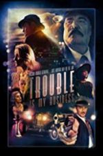 Watch Trouble Is My Business Xmovies8