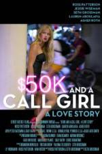 Watch $50K and a Call Girl A Love Story Xmovies8