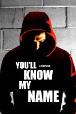 Watch You'll Know My Name Xmovies8