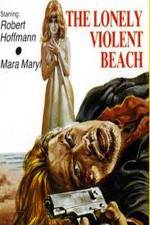 Watch The Lonely Violent Beach Xmovies8