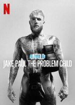 Watch Untold: Jake Paul the Problem Child Xmovies8