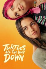 Watch Turtles All the Way Down Xmovies8