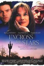 Watch Uncross the Stars Xmovies8