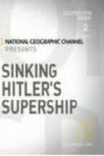 Watch National Geographic Sinking Hitler\'s Supership Xmovies8