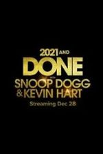 Watch 2021 and Done with Snoop Dogg & Kevin Hart (TV Special 2021) Xmovies8