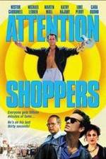 Watch Attention Shoppers Xmovies8