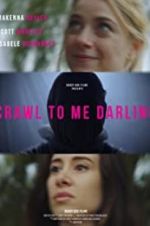 Watch Crawl to Me Darling Xmovies8