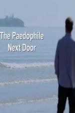 Watch The Paedophile Next Door Xmovies8