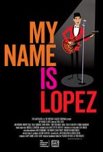 Watch My Name Is Lopez Xmovies8
