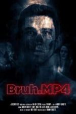 Watch Bruh.mp4 Xmovies8