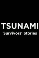 Watch Tsunami: Survivors' Stories Xmovies8