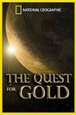 Watch National Geographic: The Quest for Gold Xmovies8