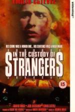 Watch In the Custody of Strangers Xmovies8