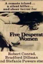 Watch Five Desperate Women Xmovies8