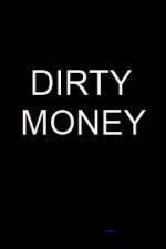 Watch Dirty money Xmovies8