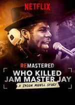 Watch ReMastered: Who Killed Jam Master Jay? Xmovies8