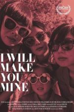 Watch I Will Make You Mine Xmovies8