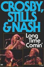 Watch Crosby Stills & Nash Long Time Comin' Xmovies8