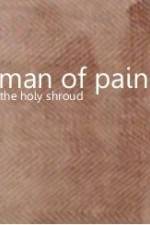 Watch Man of Pain - The Holy Shroud Xmovies8