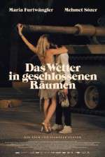 Watch Das Wetter in geschlossenen Rumen Xmovies8